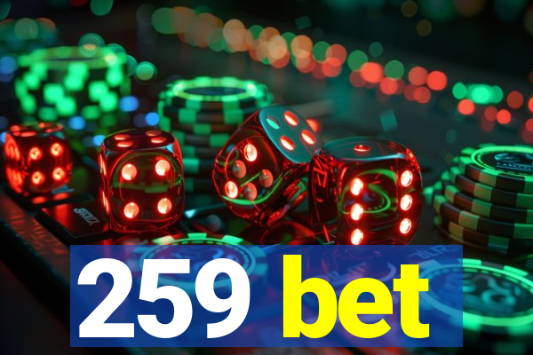 259 bet